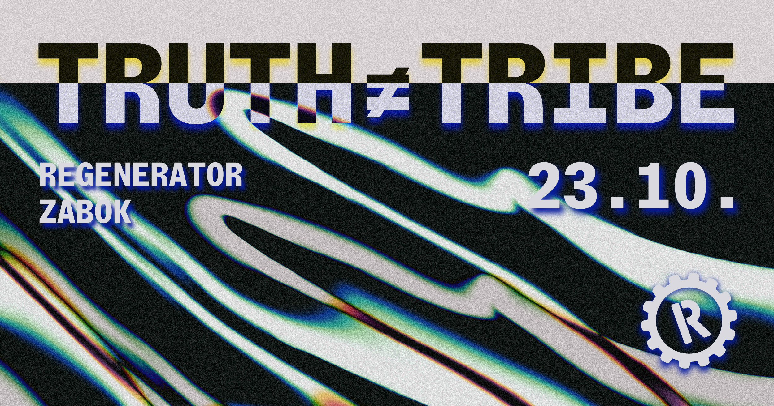 TRUTH ≠ TRIBE